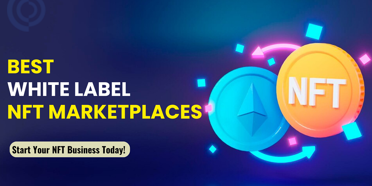 Top White Label NFT Marketplaces 2025 — Listed!