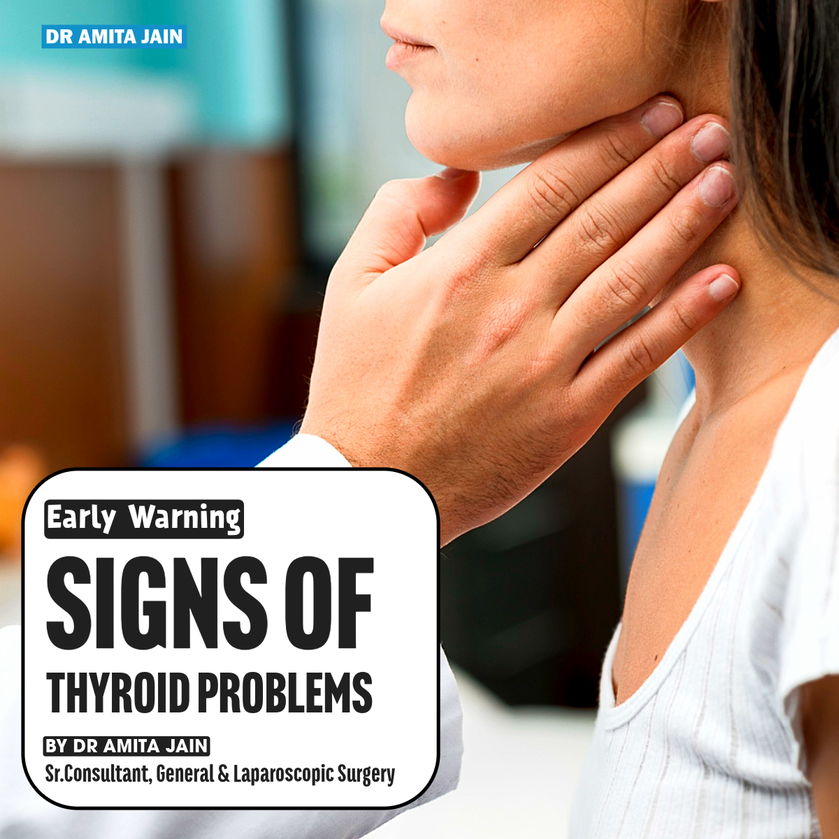 Early Warning Signs of Thyroid Problems by Dr Amita Jain Laparoscopic
