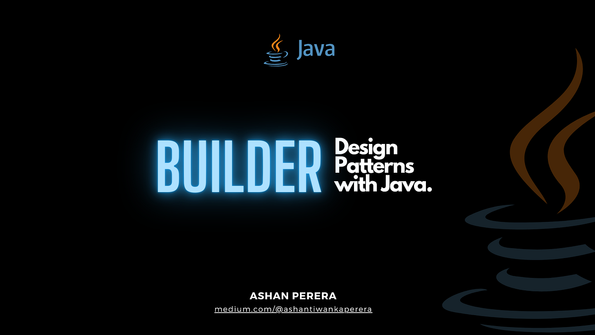 Builder: Design Patterns with Java | by Ashan Perera | Mar, 2025 | Medium