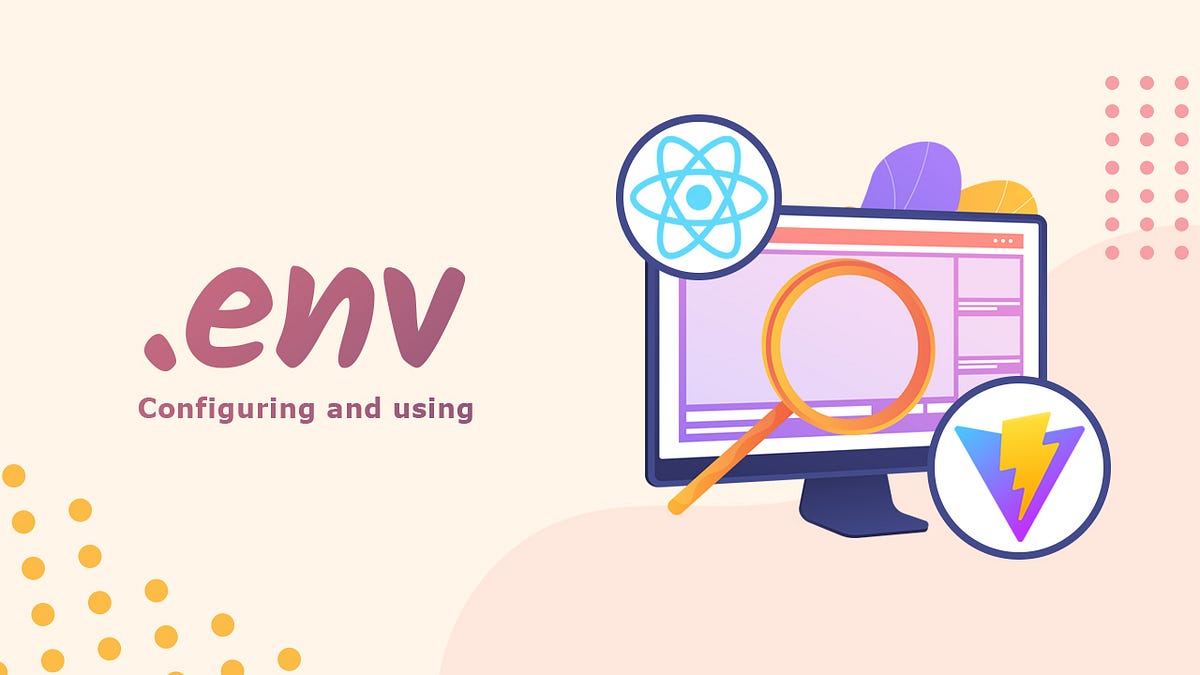 .env — Configuring and using in React + Vite | by Błażej Skrzypniak ...