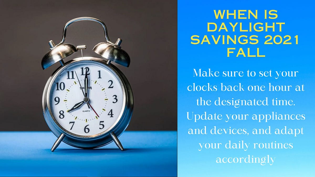Falling Back When Is Daylight Savings 2021 Fall by Mark Williams