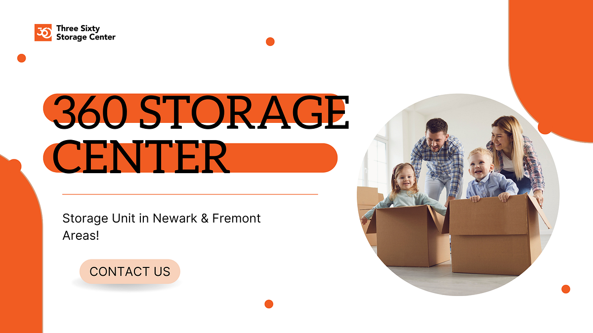 How To Choose the Best Fremont Storage for Your Needs by 360 Storage