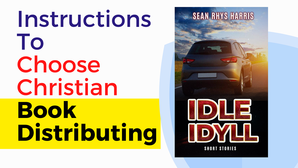 Instructions To Choose Christian Book Distributing by Book Publishing