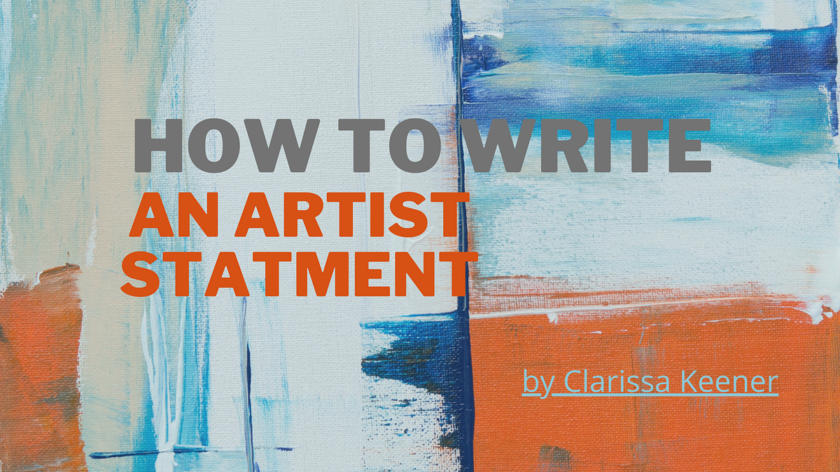 How to write an artist statement. Something that all artists need, but ...
