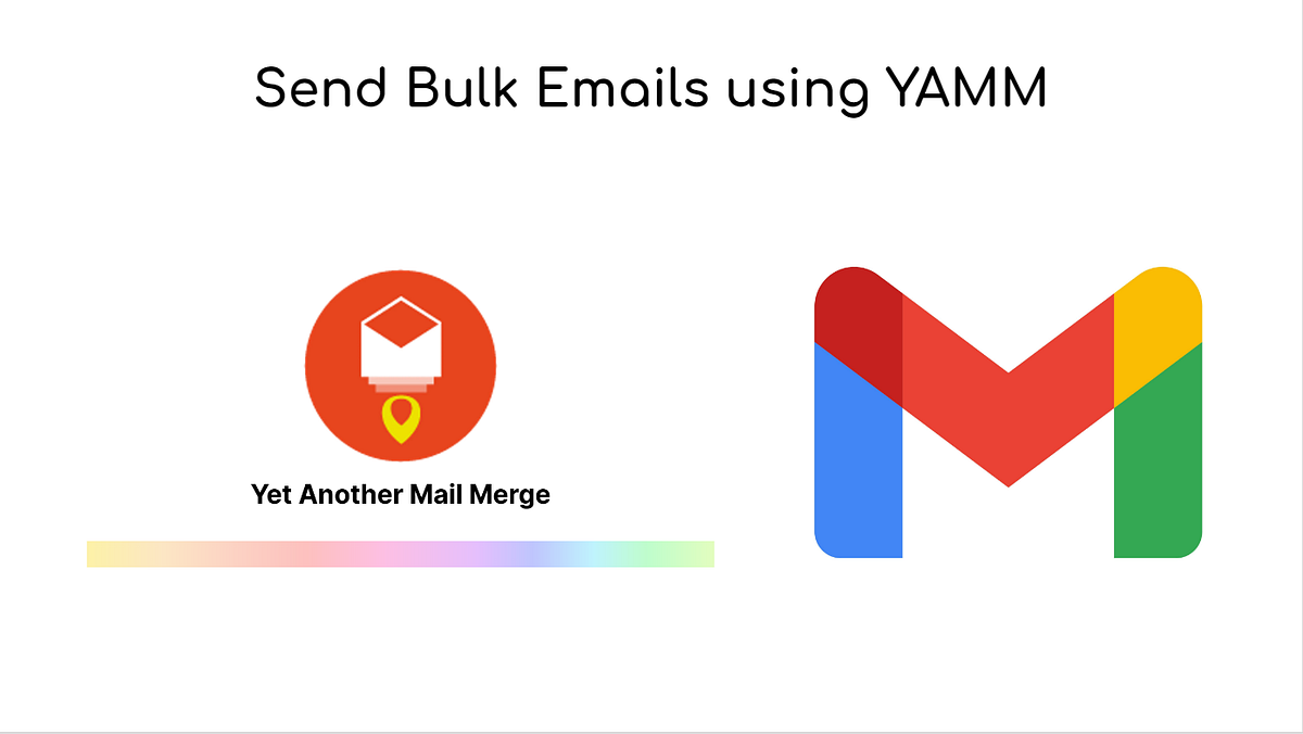 Send Bulk Emails using YAMM. by Aryan Irani Medium