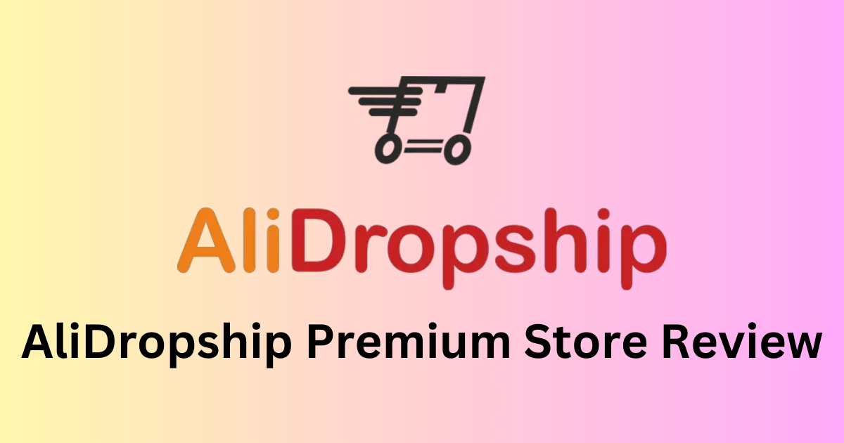 Alidropship Established Store Review AliDropship Premium Store Review: Pros and Cons (2024) | by James L