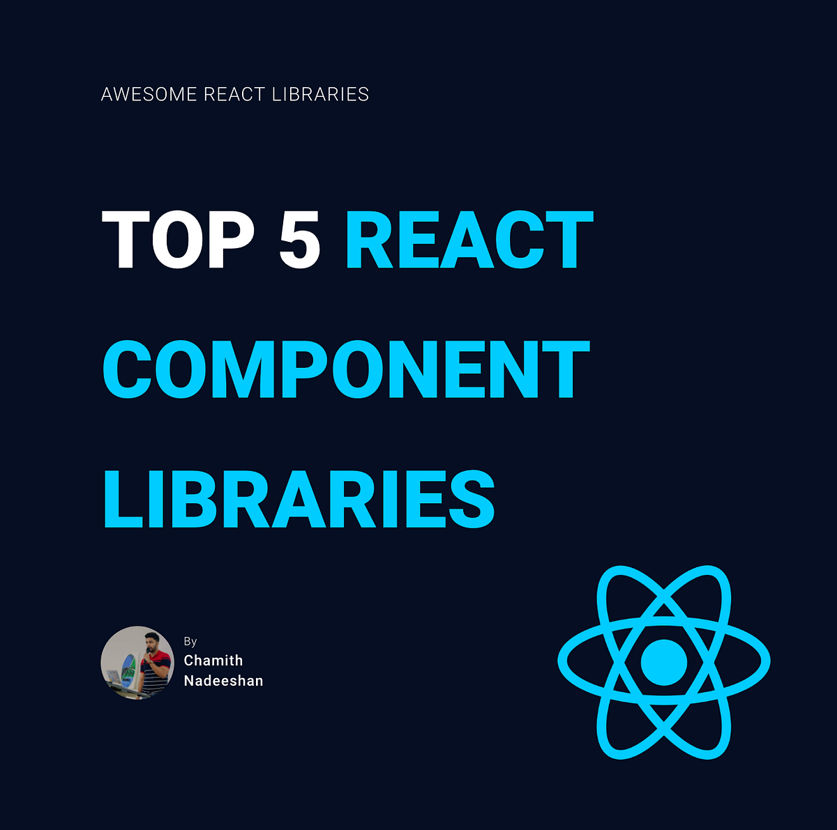 Top 5 React Component Libraries That Everyone Should Know | by Chamith ...
