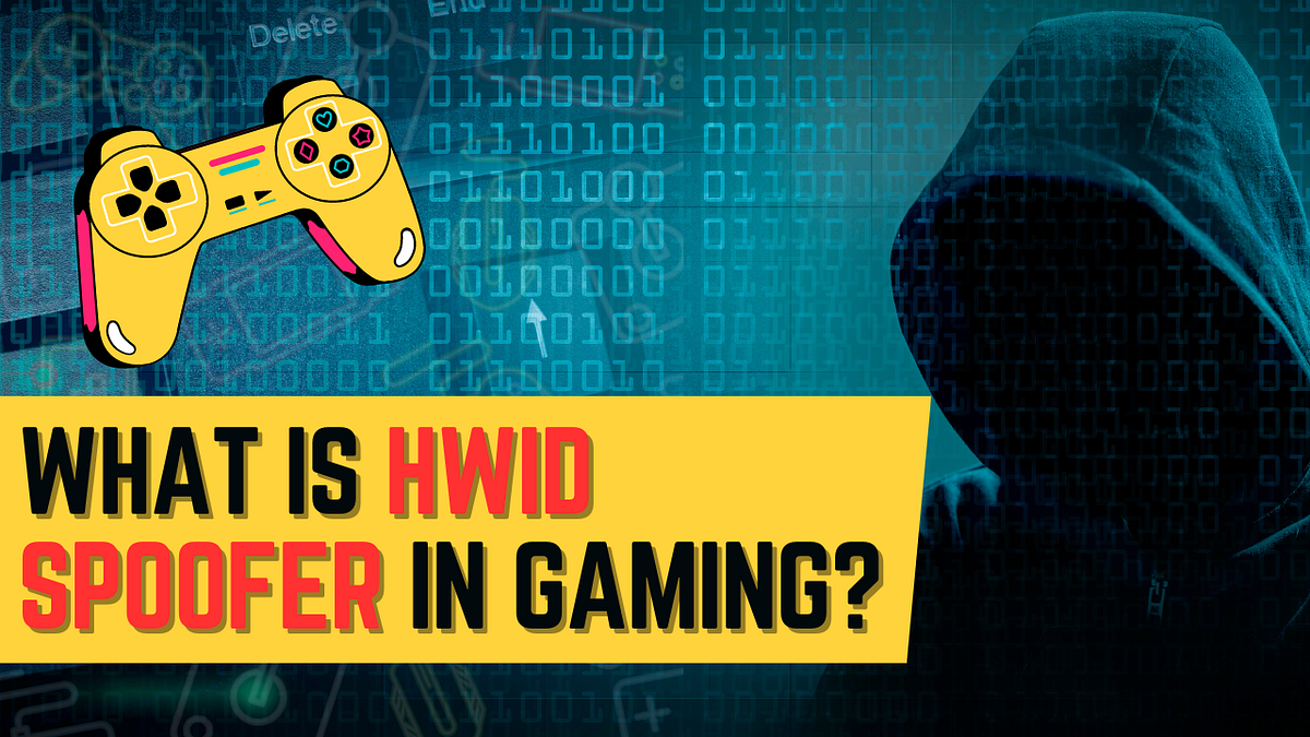 What is HWID Spoofer in Gaming? Find Out Now! by The Daily Blogger