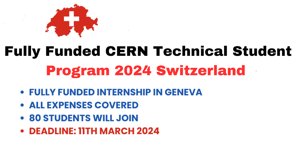 CERN Technical Student Program 2024 Switzerland Fully Funded \ Top Info