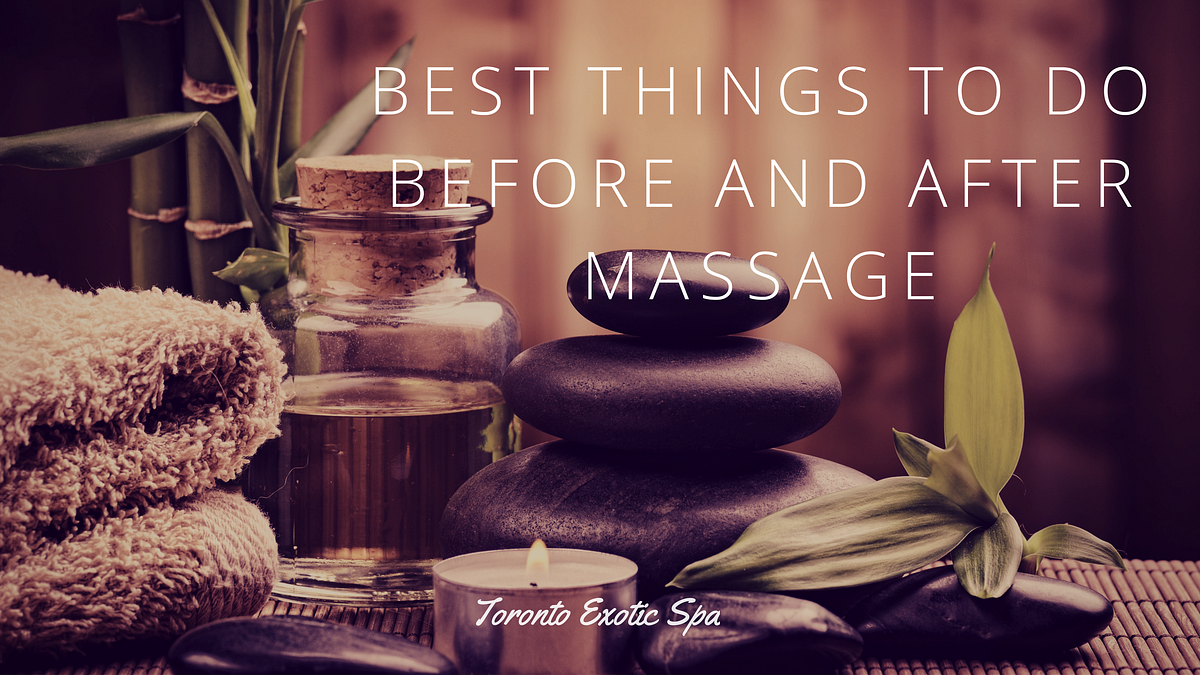 Best Things to Do Before and After Massage by Mathis Nicol Medium