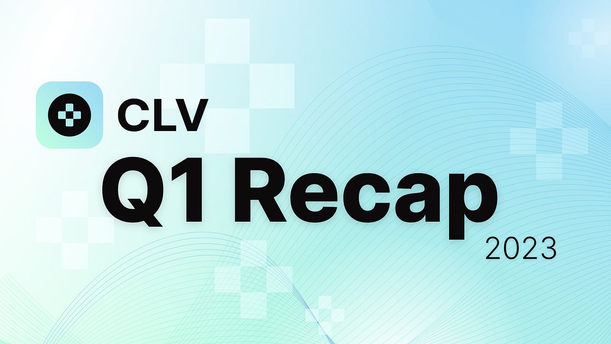 Setting the Tone: CLV’s Q1 2023 Breakthroughs and Developments