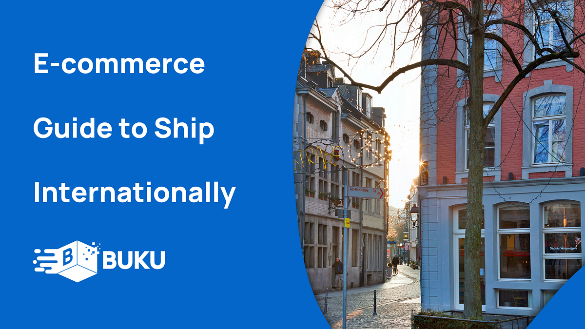 Guide to Ship Internationally by BUKU Ship Medium
