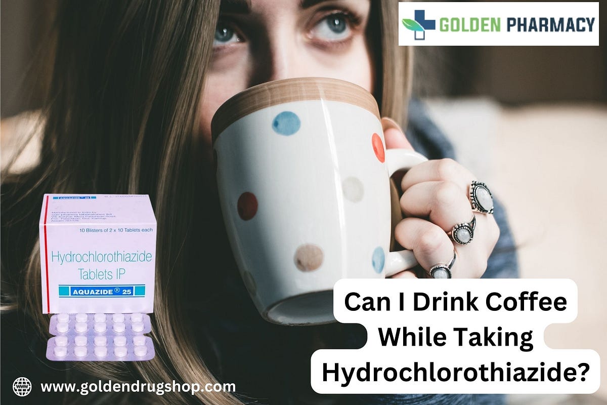 Can I Drink Coffee While Taking Hydrochlorothiazide? by