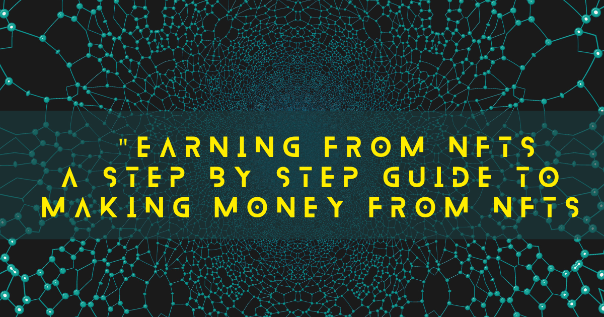 Earning From Nfts A Step By Step Guide To Making Money From Nfts By Earning From Nfts A Step By Step Guide To Making Money From Nfts By