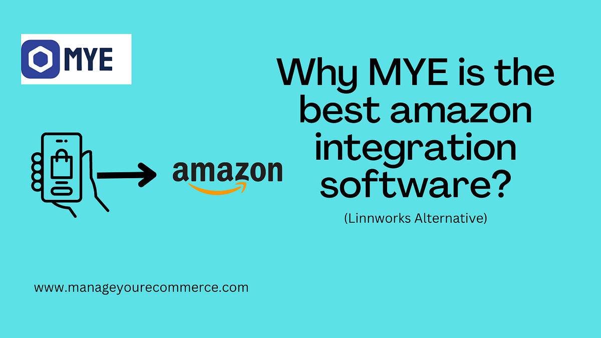 Why MYE is the best amazon integration software? by manage