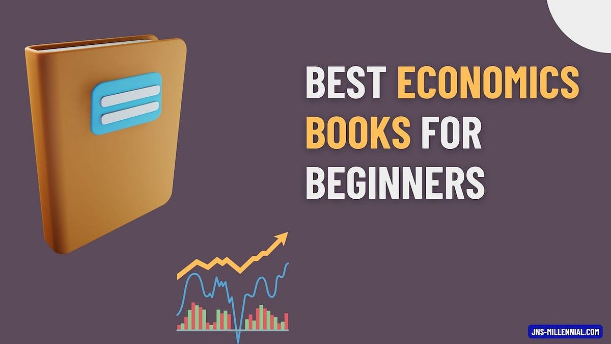 6+ Best Economics Books for Beginners by Medium