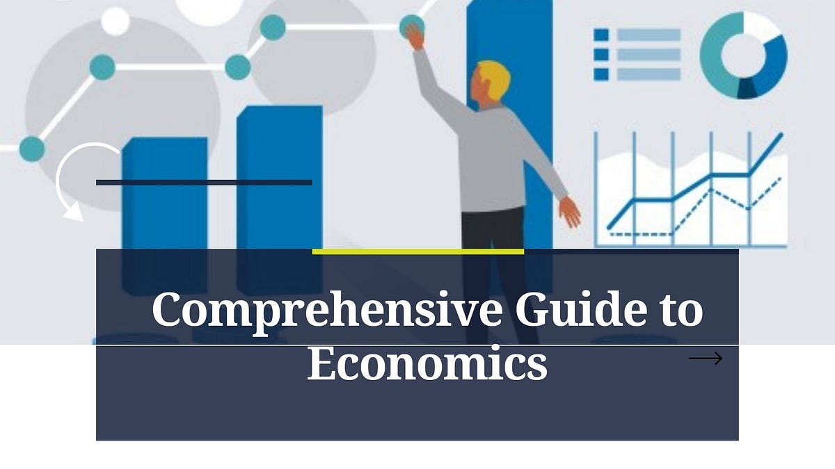 Comprehensive Guide to Economics. This guide means to give an