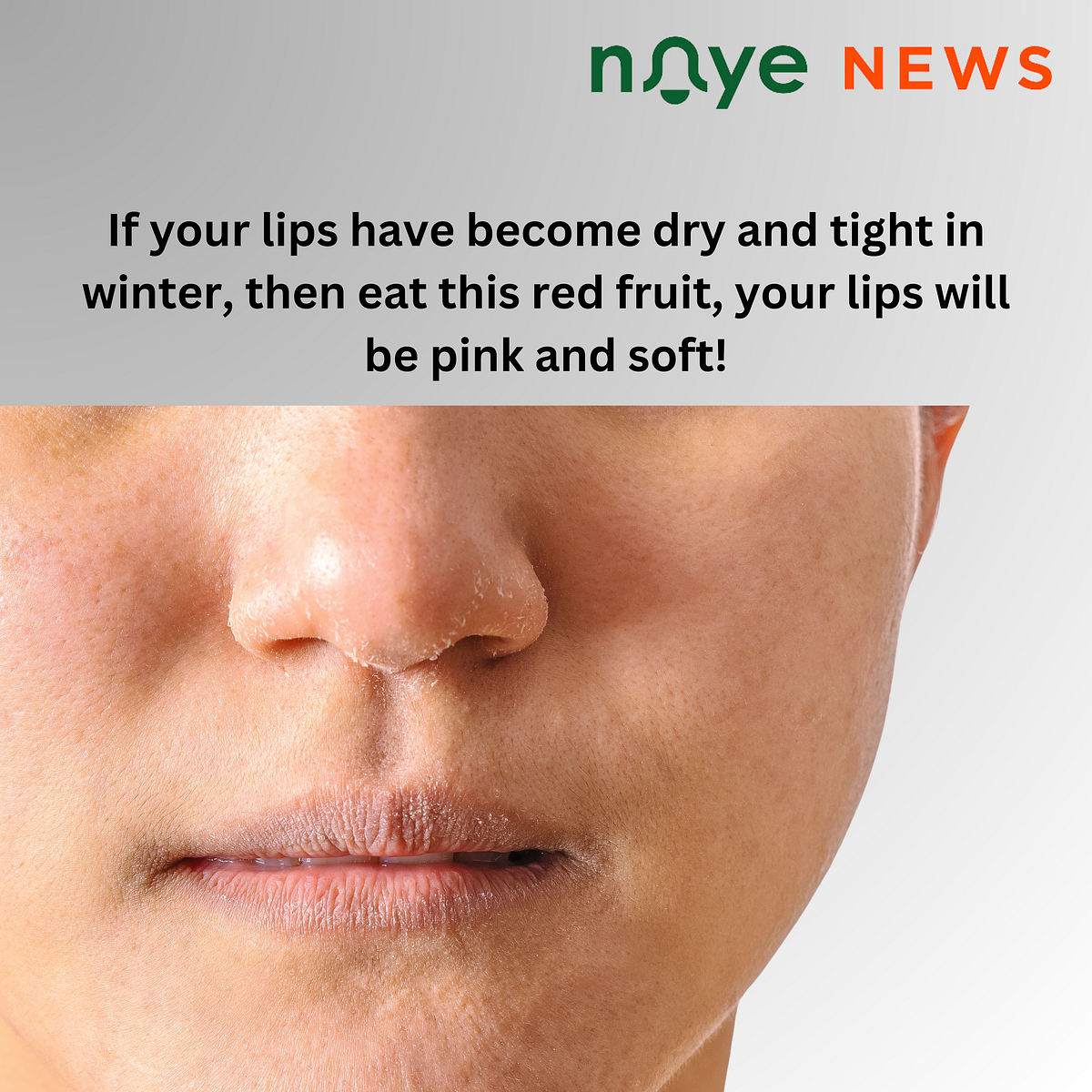 If your lips have dry and tight in winter, then eat this red