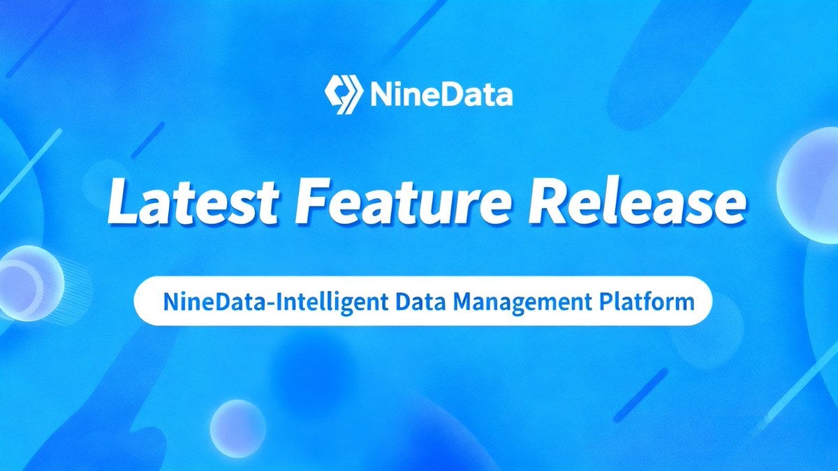 NineData Cloud-Native Intelligent Data Management Platform New Feature Release｜December 2025…