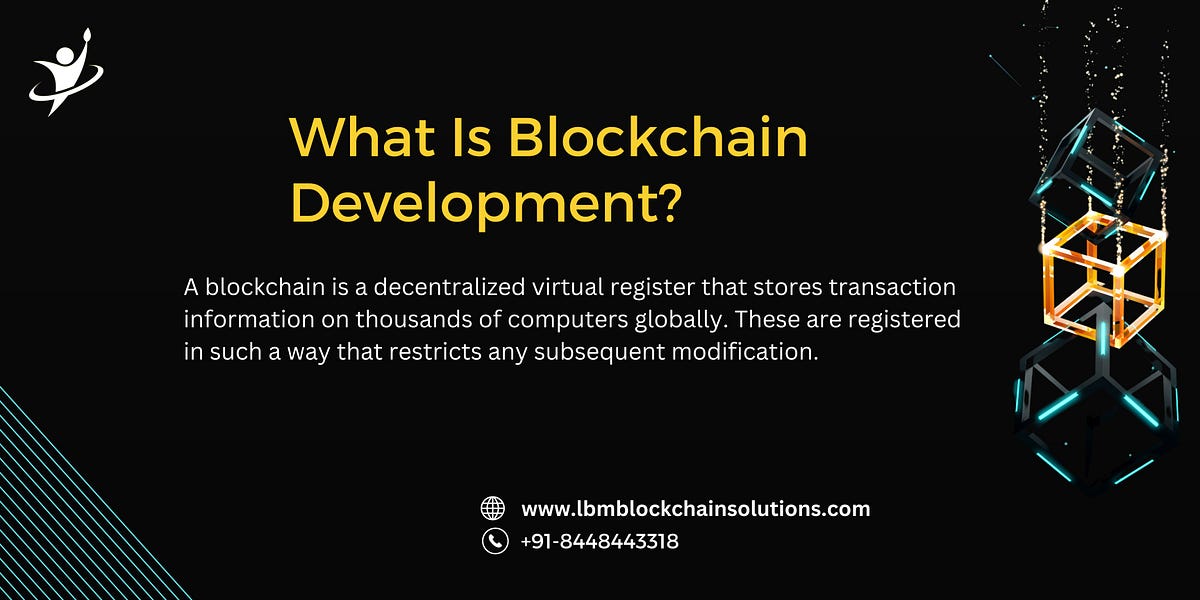 What Is Blockchain Development?. A blockchain is a decentralized ...
