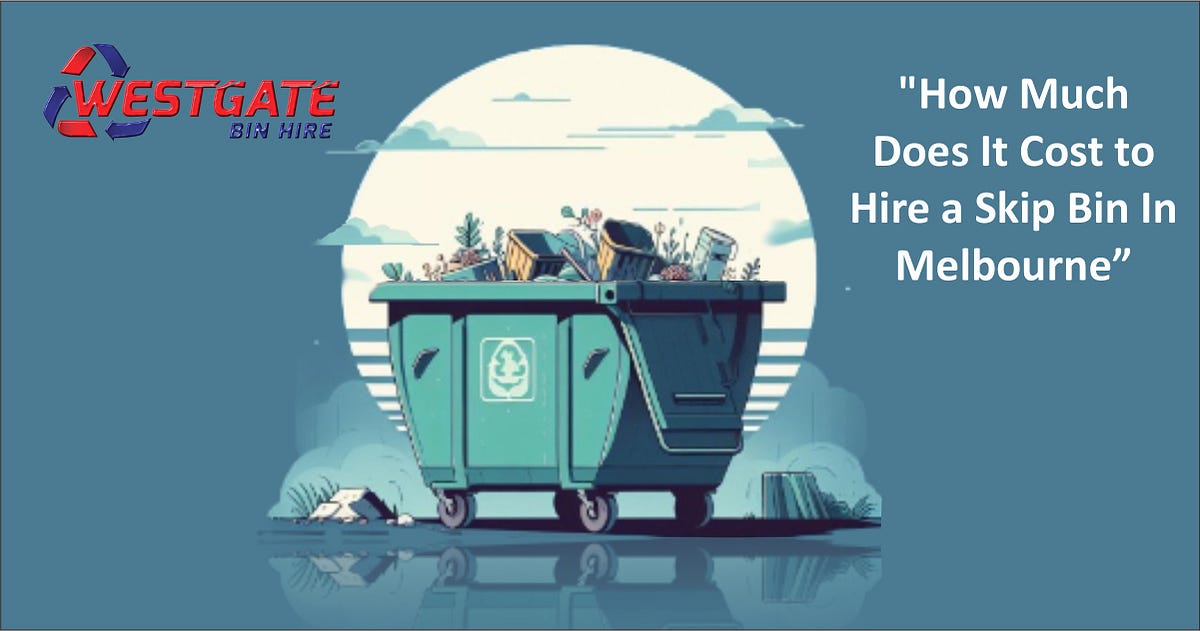 How Much Does It Cost to Hire a Skip Bin in Melbourne? by IB Nov