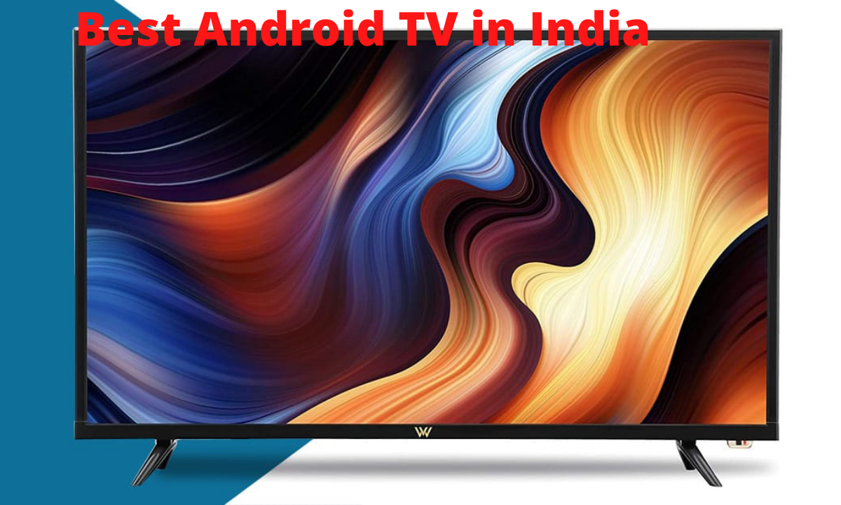 Best android tv in india if you are looking for the best android by