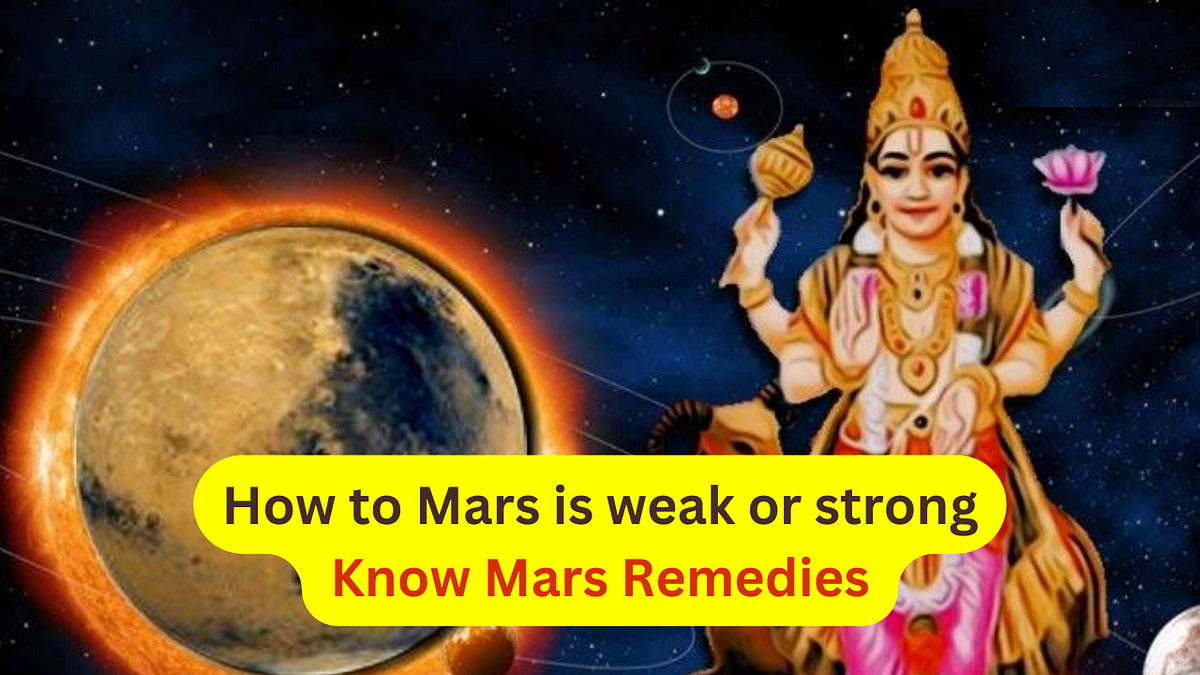 How to Mars is Weak Or Strong — Know Mars Remedies Quick Astro Medium