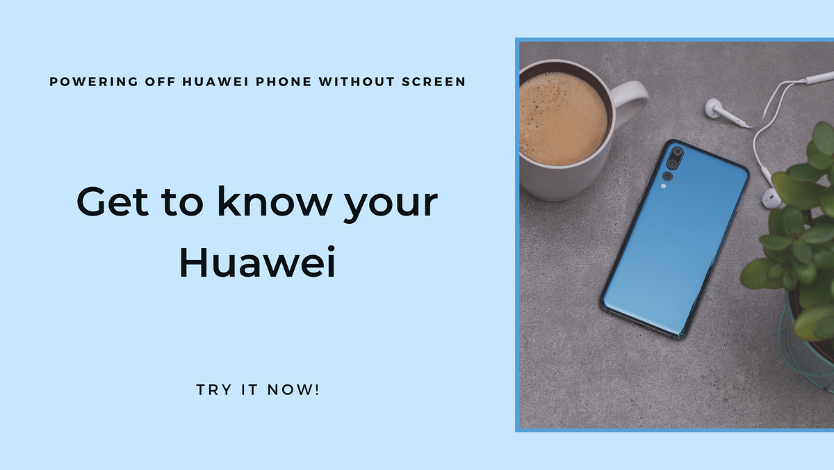 How to Power Off Huawei Phone Without Screen A Simple Guide. by