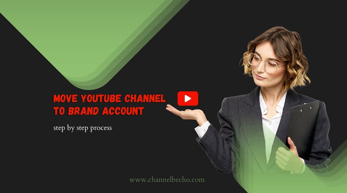 How to Move a YouTube Channel to a Brand Account by Channel Becho Sep, 2023 Medium