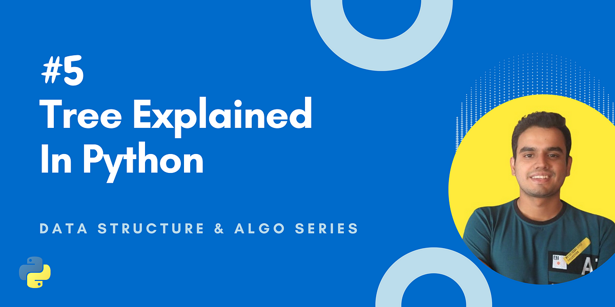 Tree Data Structure Explained In Python | by Varun Singh | Medium