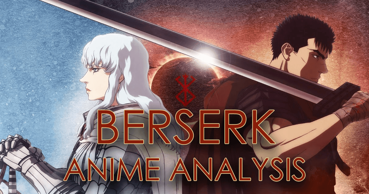 Berserk — An Anime/Manga Analysis, by Surit John Dasgupta