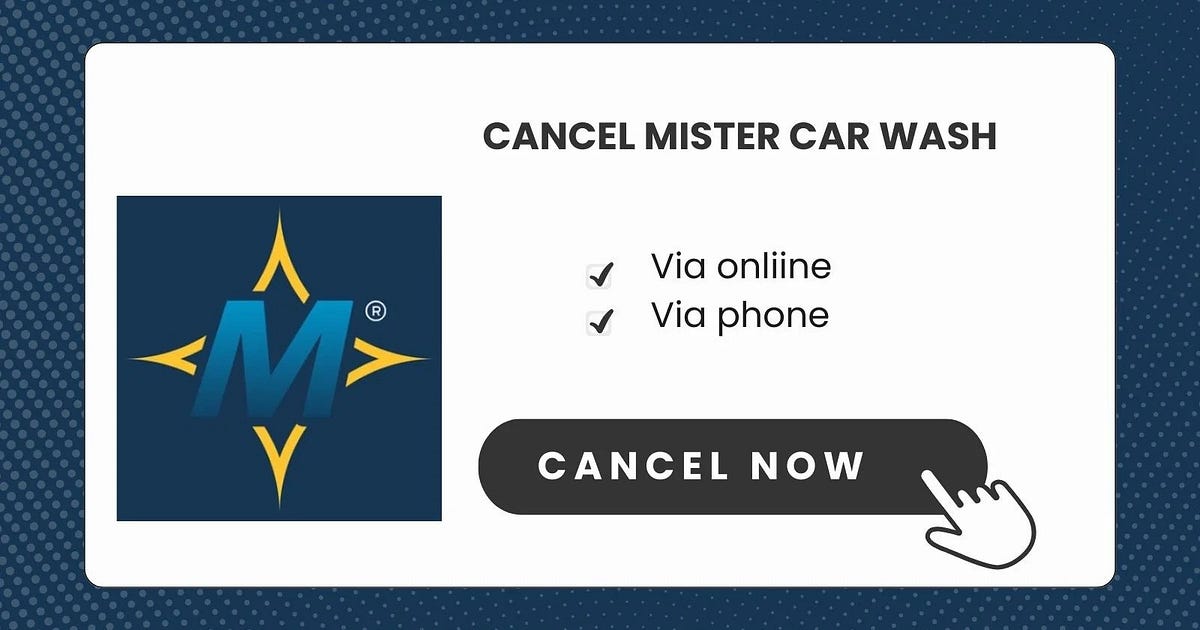 How to Cancel Mister Car Wash Membership by Kamala Dulal Jun, 2024
