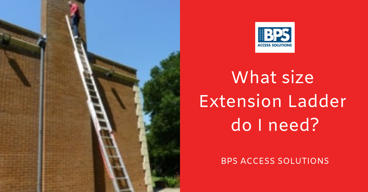 What size extension ladder do I need? by BPS Access Solutions LTD