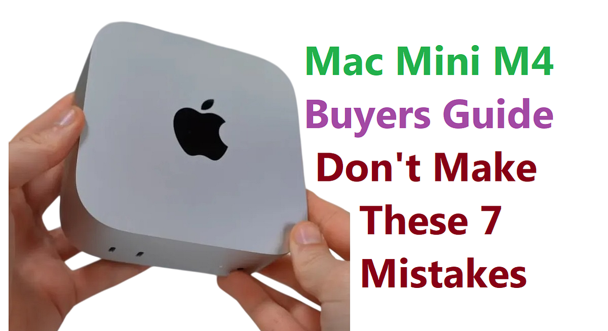 Don't Buy the M4 Mac Mini Until You Know These 7 Common Mistakes