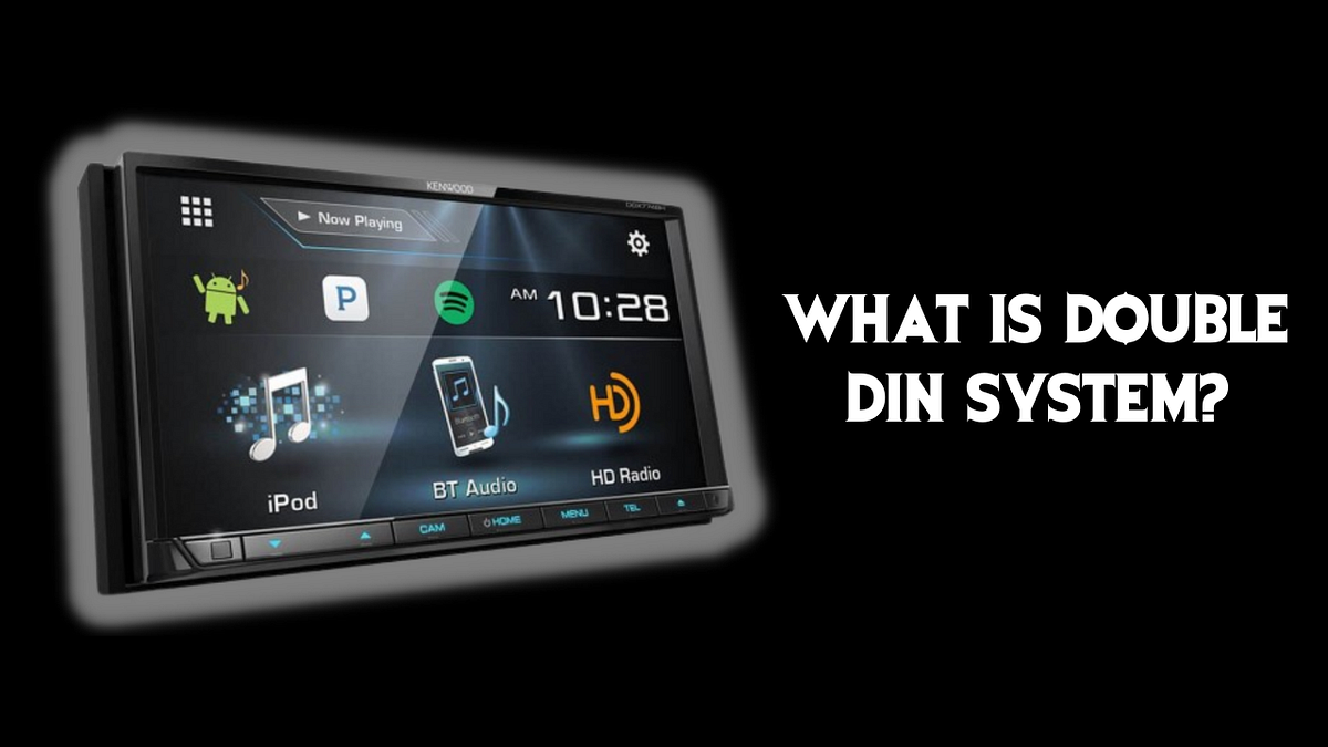 What Is Double DIN System?. The car industry has changed a lot over