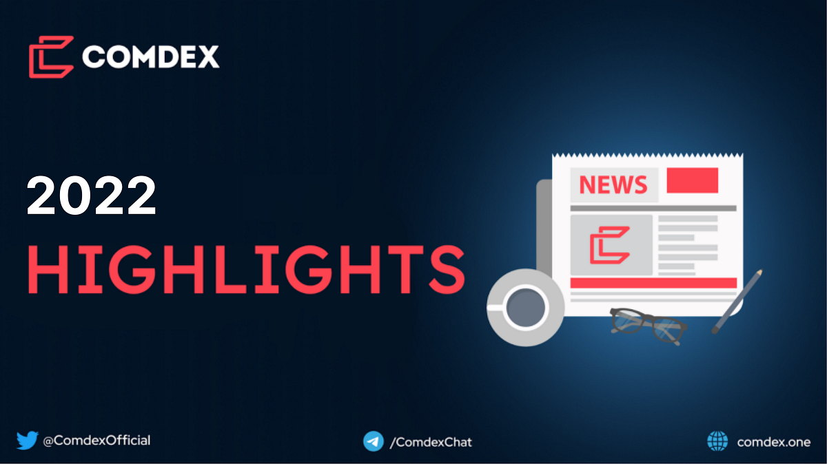 Comdex in 2022 Recap An Overview of the Milestones Achieved by the