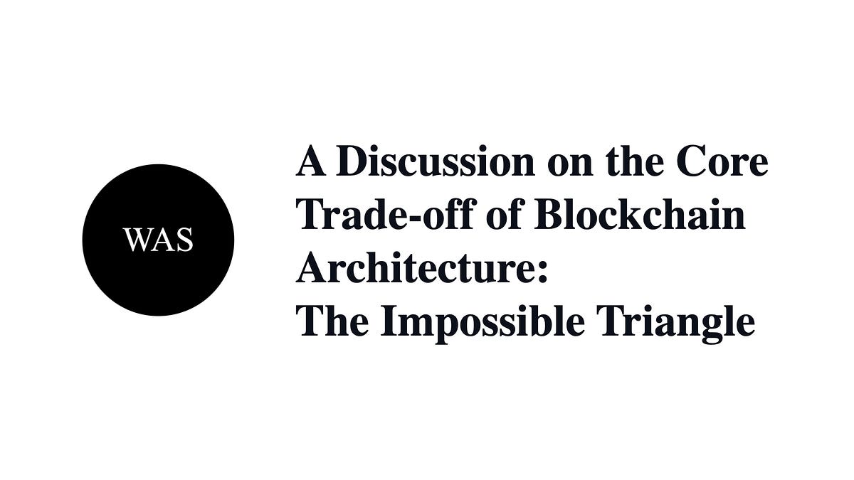 A Discussion on the Core Trade-off of Blockchain Architecture: The ...