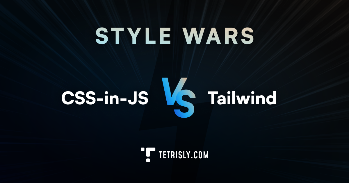 Style Wars: Tailwind vs. CSS-in-JS in Design Systems Implementation by  Mateusz Wlekliński | Tetrisly