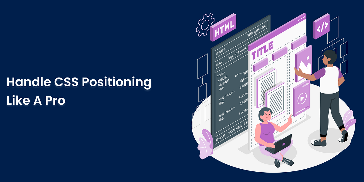 Handle CSS Positioning Like a Pro! | by Lilliput Digital | Medium