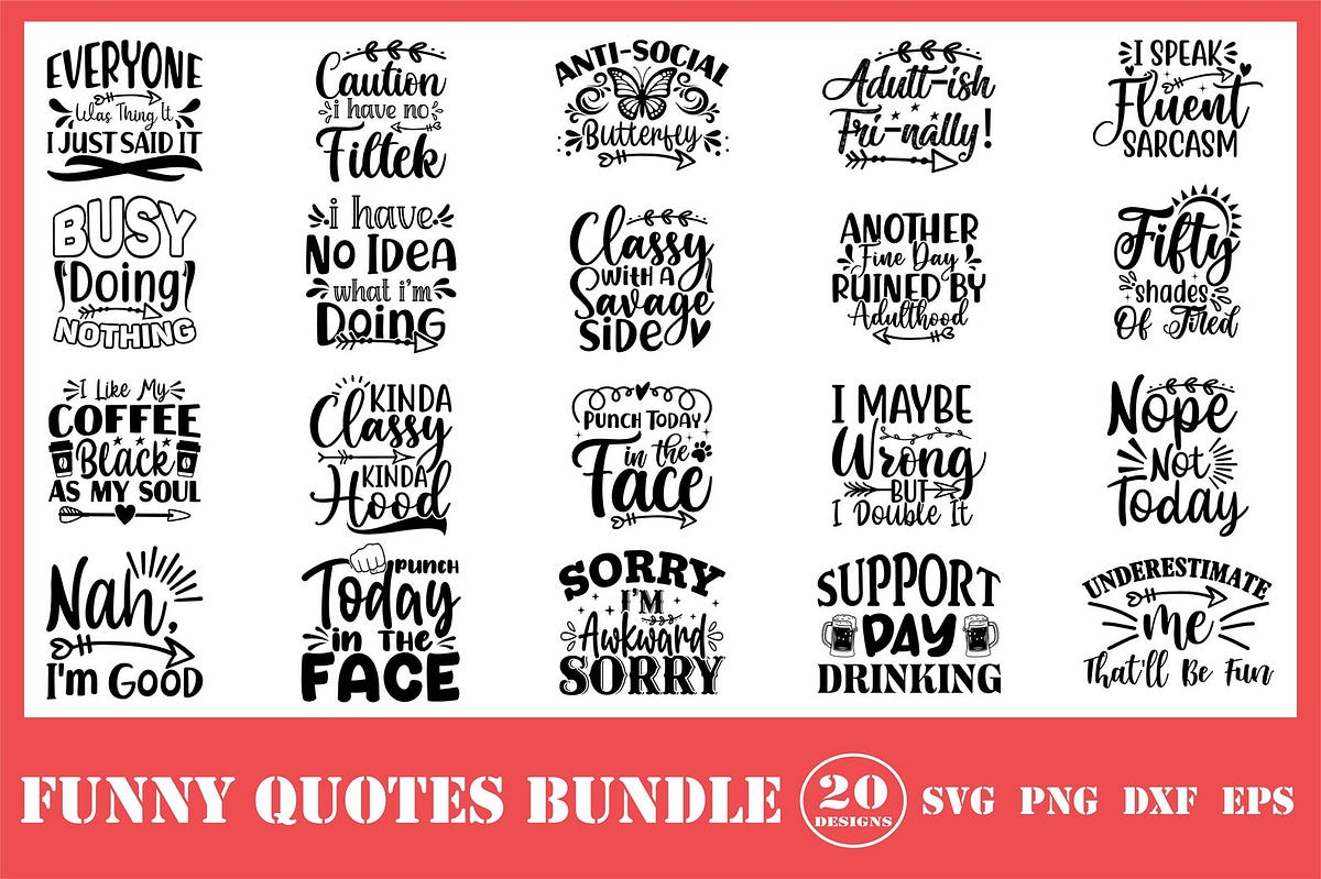 Funny Quotes Svg Bundle. Svg-png-dxf-eps File. Product Link: Https 