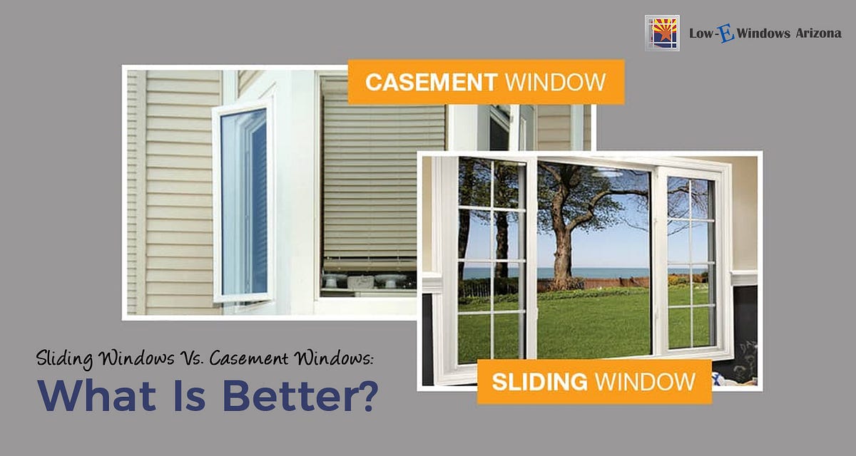 Sliding Windows Vs. Casement Windows What Is Better? by LowE