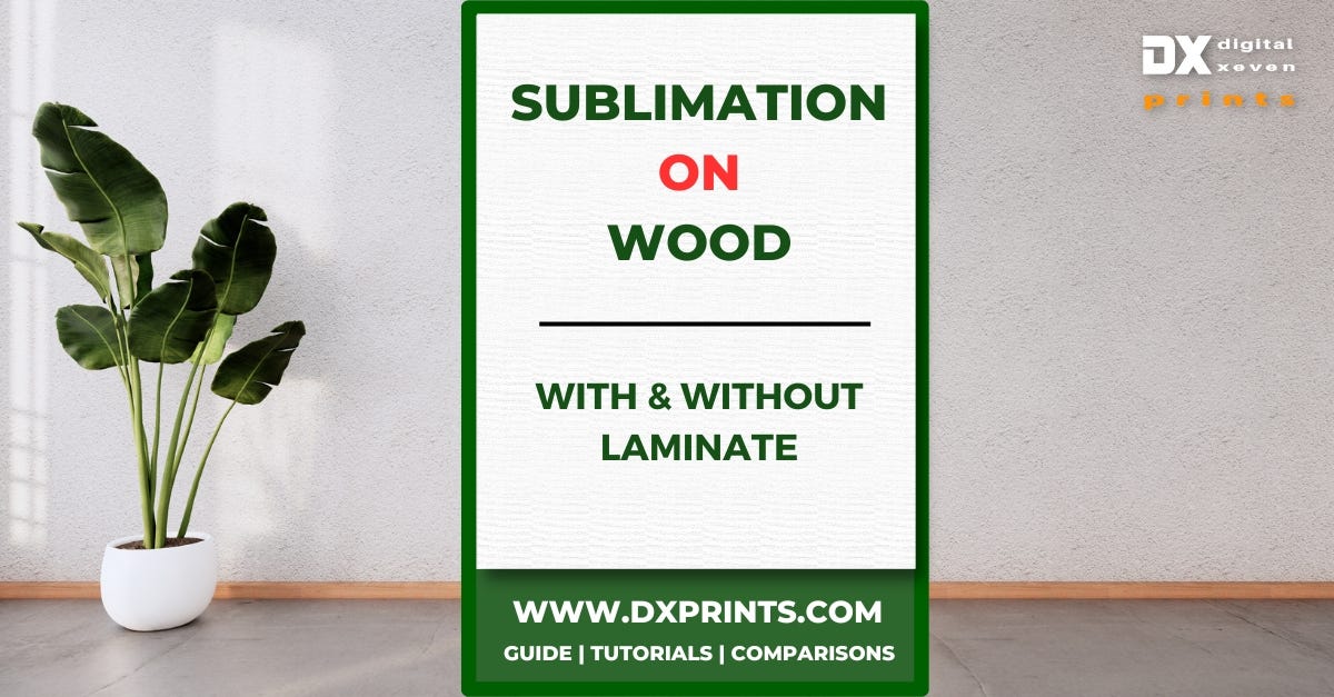 How to Sublimate On Wood? DX prints Medium