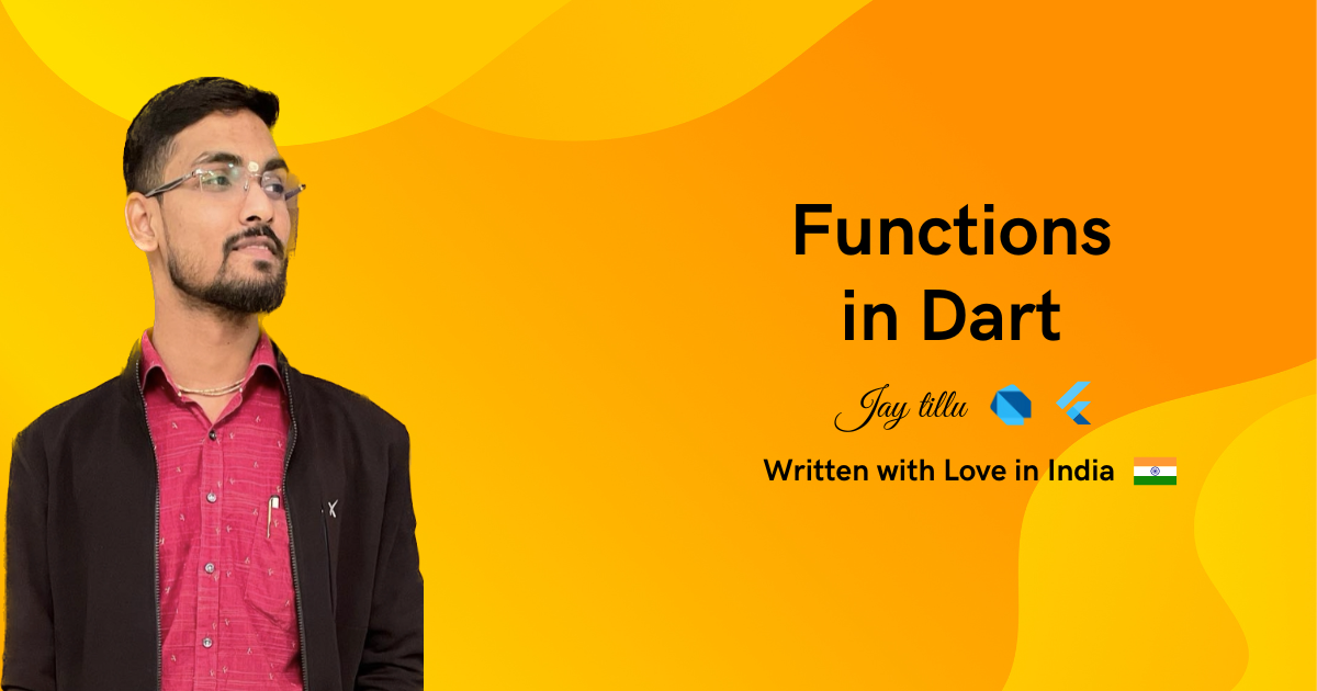 Functions in Dart Blogs by Jay Tillu