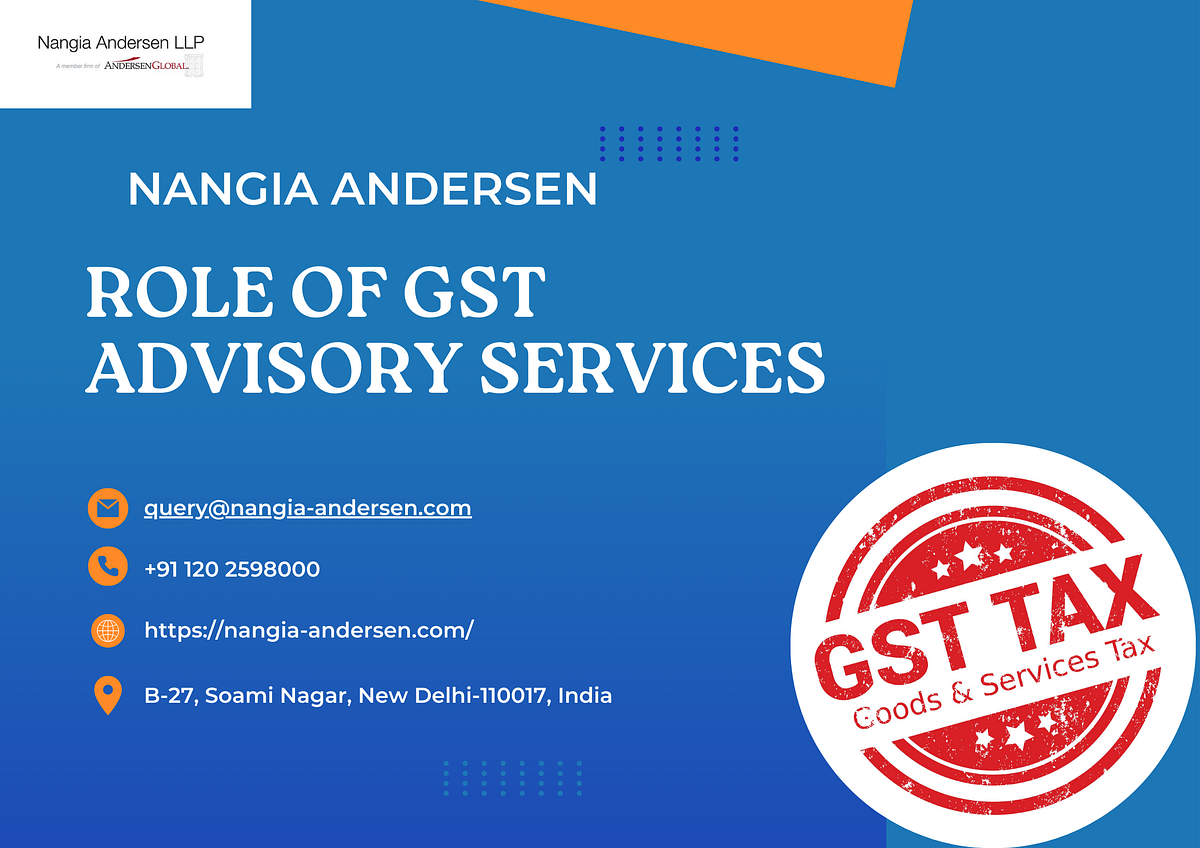 The Role of GST Advisory Services in Simplifying Taxation by Nangiaandersen Medium