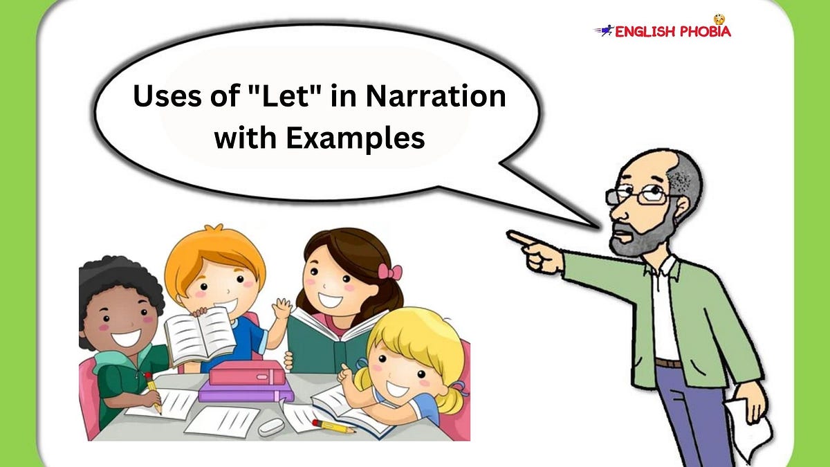 Uses of “Let” in Narration with Examples by English Phobia Medium