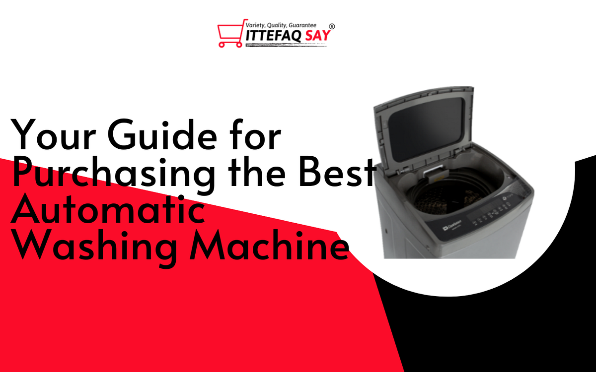 Your Guide for Purchasing the Best Automatic Washing Machine 2022 by
