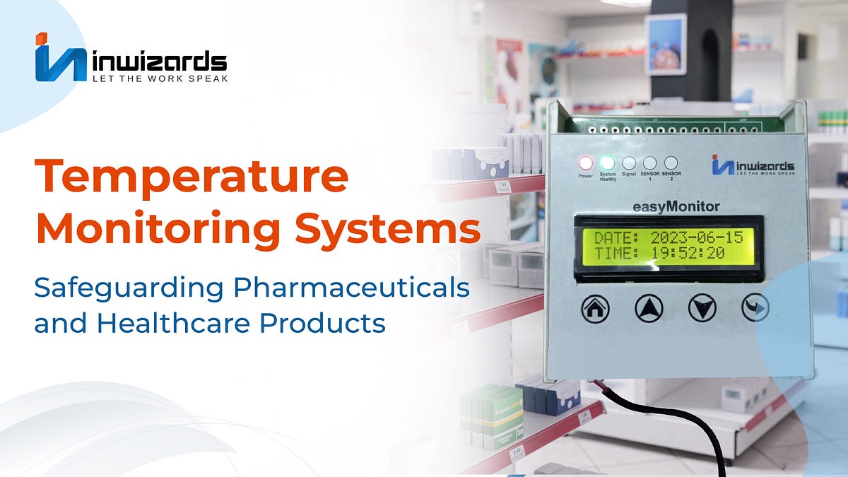 Temperature Monitoring Systems Safeguarding Pharmaceuticals and