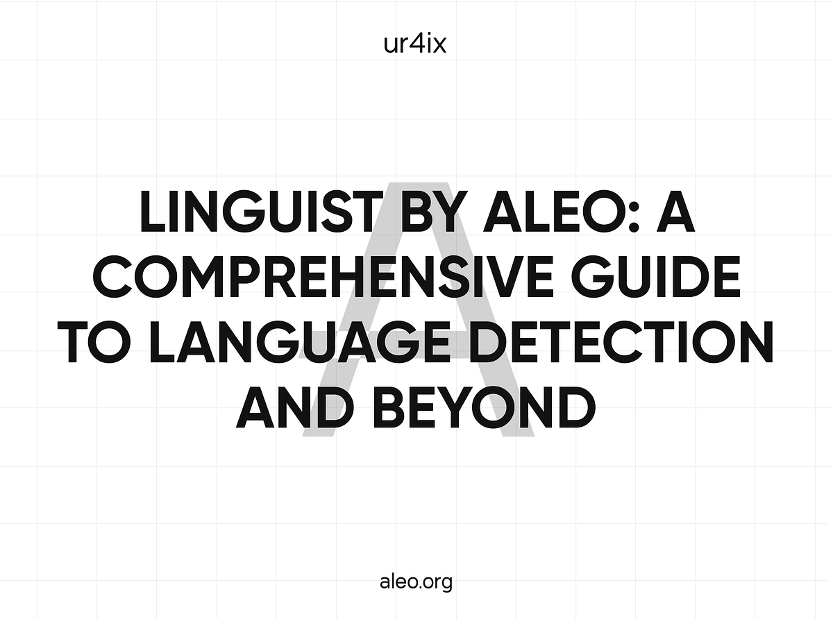 Linguist by Aleo A Comprehensive Guide to Language Detection and