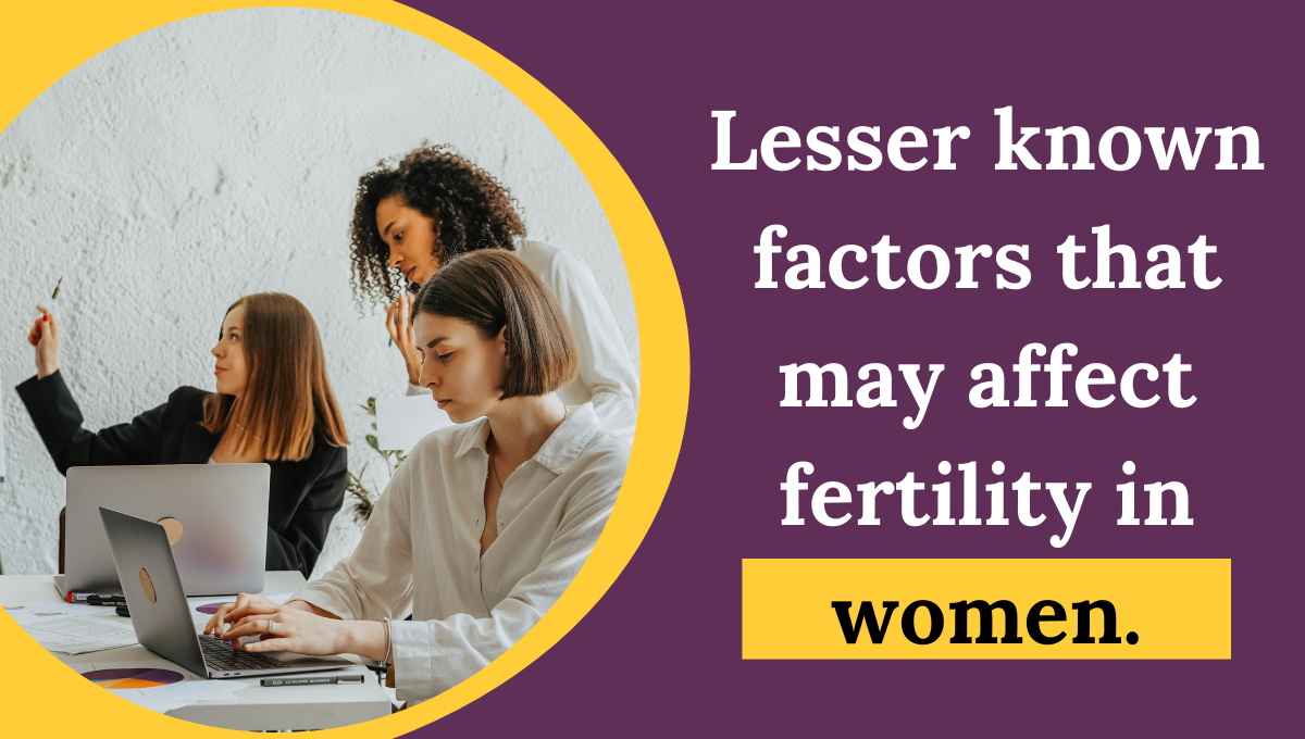 Lesser known factors that may affect fertility in women - Dr Rukkayal ...