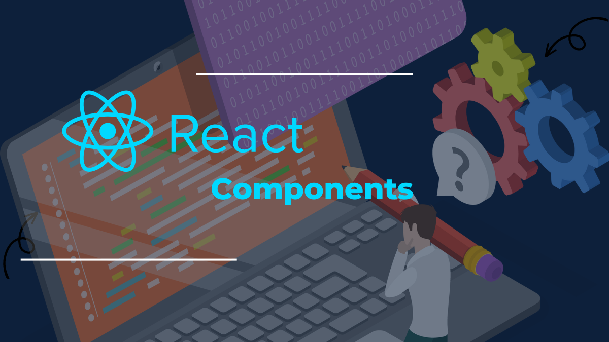 A Comprehensive Guide to React Components | by CK Edge | Mar, 2024 | Medium